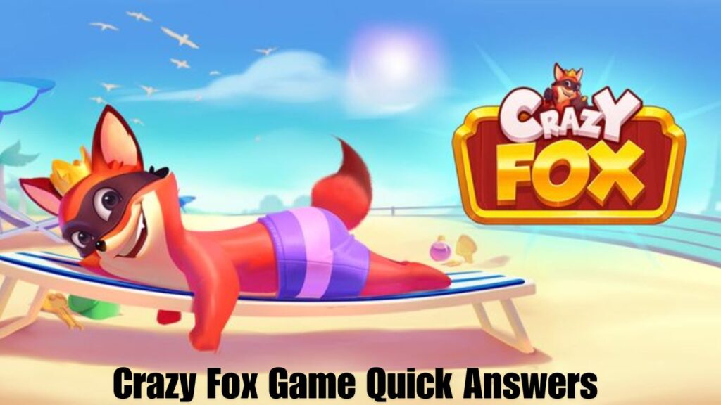 Crazy Fox Game Quick Answers