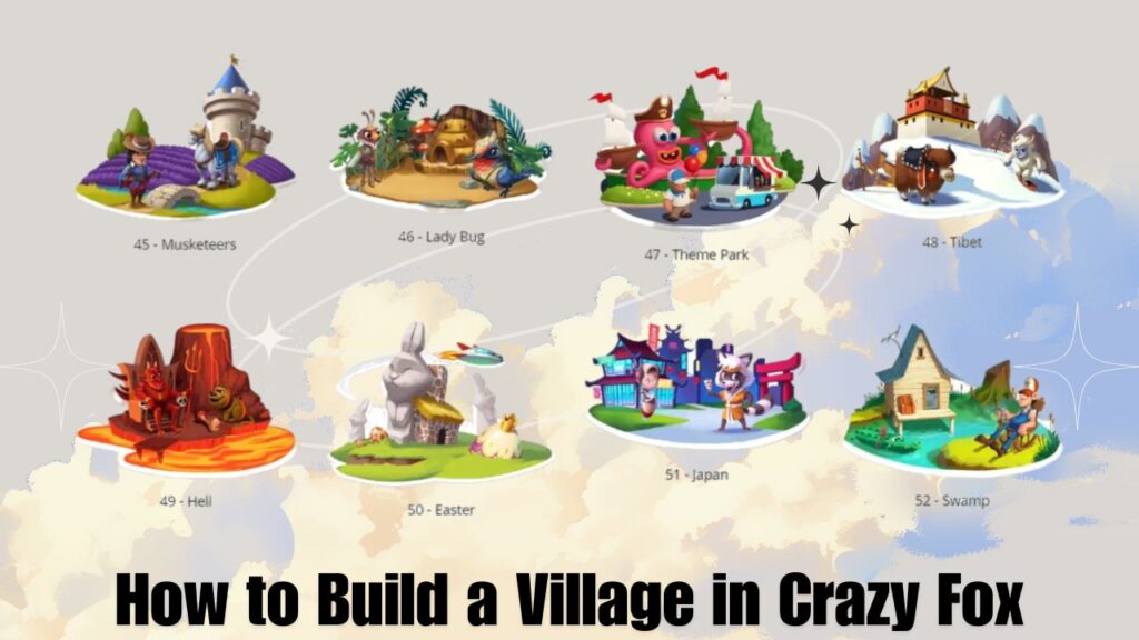 How to Build a Village in Crazy Fox