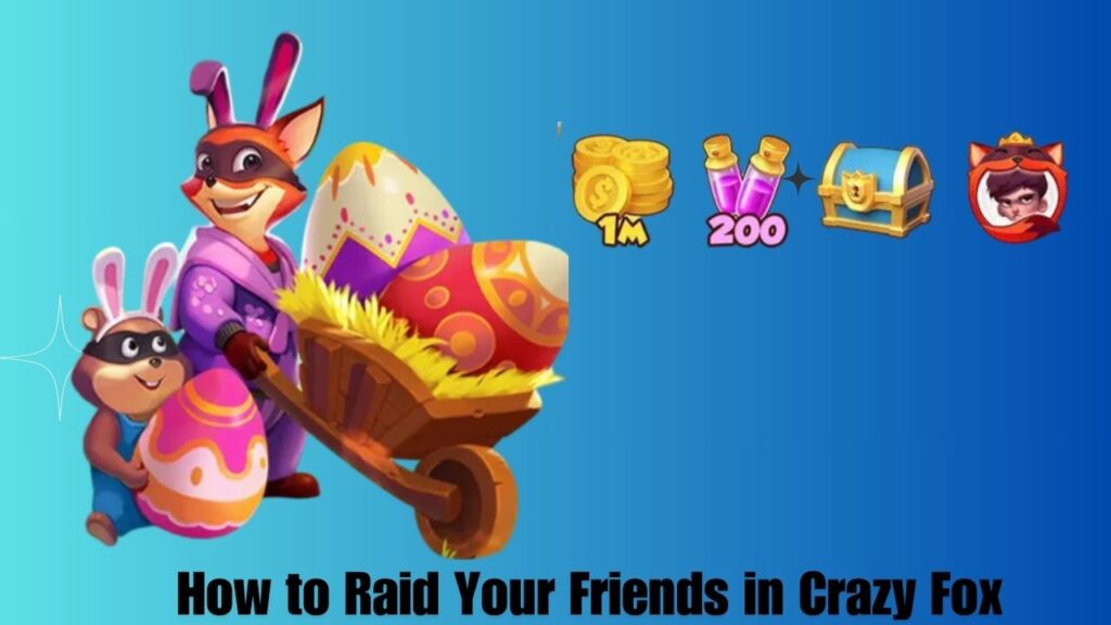 How to Raid Your Friends in Crazy Fox