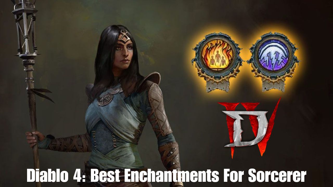 Diablo 4 6 Best Enchantments For Sorcerer, Ranked